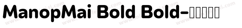 ManopMai Bold Bold字体转换